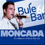 Moncada en vivo en el Bule Bar 66