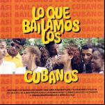 Lo Que Bailamos Los Cubanos