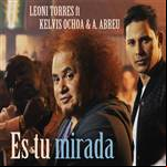 Es tu mirada (ft. Kelvis Ochoa y A. Abreu)