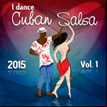 I Dance Cuban Salsa 2015 Vol.1