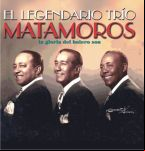 El Legendario Trío Matamoros